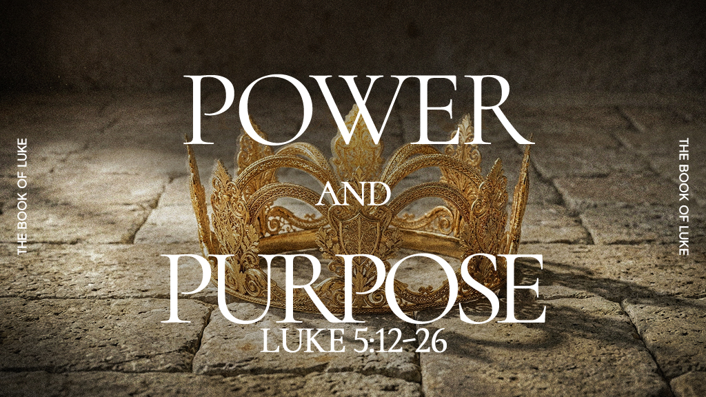 Luke 5:12-26 // Part 3